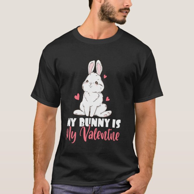 My Bunny Is My Valentine Happy Valentines Rodent L T-Shirt (Front)