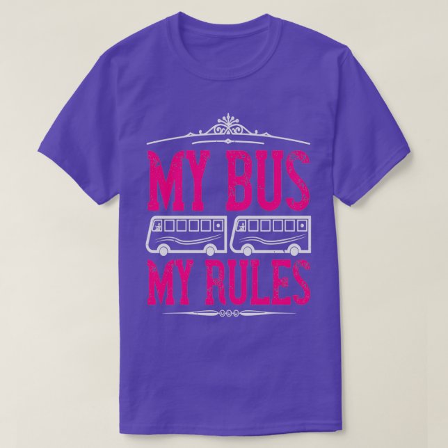 My Bus My Rules 1 T-Shirt (Design Front)