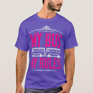 My Bus My Rules 1 T-Shirt