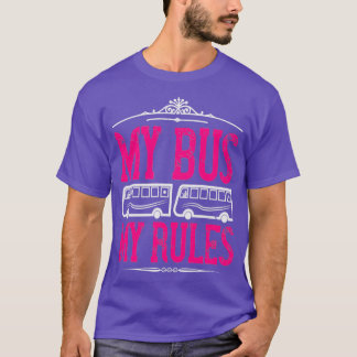 My Bus My Rules 1 T-Shirt