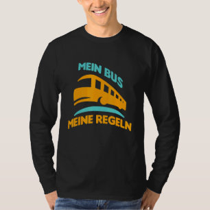 My Bus My Rules Bus Driver Transport School Bus T-Shirt