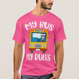 My Bus My Rules Funny Bus Driver Gift T-Shirt