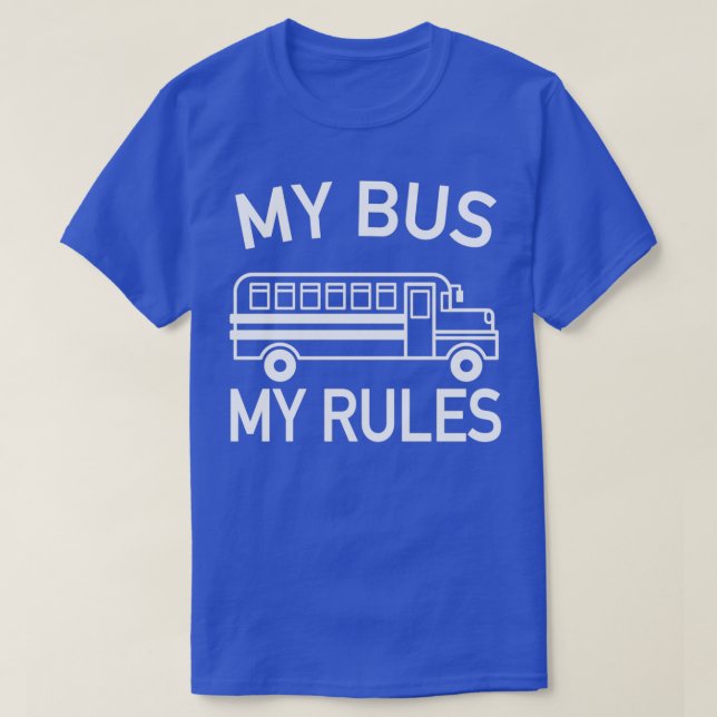 My Bus My Rules Kids Bus Driver T-Shirt (Design Front)