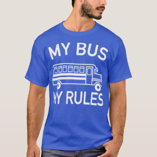 My Bus My Rules Kids Bus Driver T-Shirt