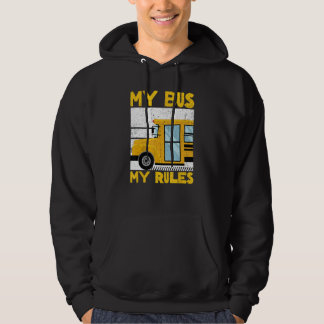 My Bus My Rules. School bus driver Hoodie