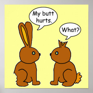 My Butt Hurts! Bunnies Poster
