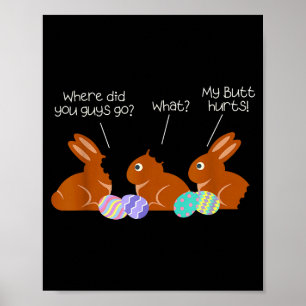 My Butt Hurts Chocolate Bunny Easter Funny Poster