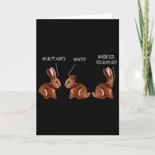 My Butt Hurts Chocolate Bunny Rabbit Funny Easter Card