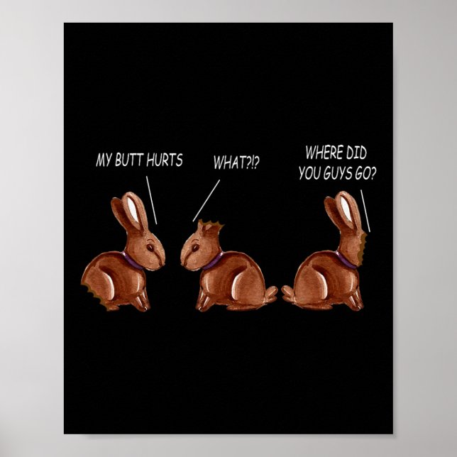 My Butt Hurts Chocolate Bunny Rabbit Funny Easter  Poster (Front)