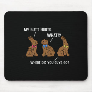 My Butt Hurts Happy Easter Day Bunny Rabbit Eggs H Mouse Mat