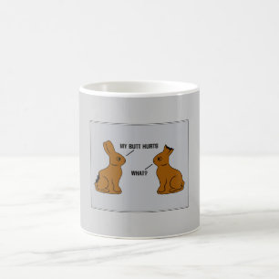 My Butt Hurts. What? Coffee Mug