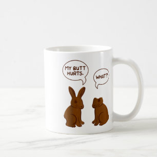 My Butt Hurts What Funny Bitten Chocolate Easter B Coffee Mug