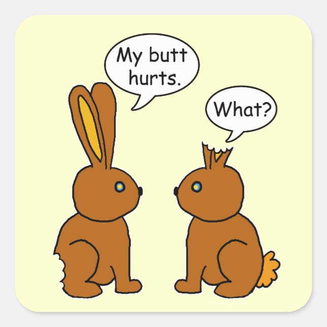 My Butt Hurts What Funny Bunnies Square Sticker (Front)