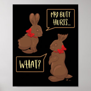 My Butt Hurts What Funny Chocolate Easter Bunny Poster