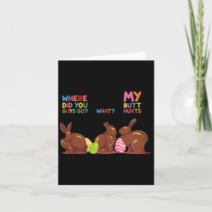 My Butt Hurts What Where Easter Funny Easter Bunny Card
