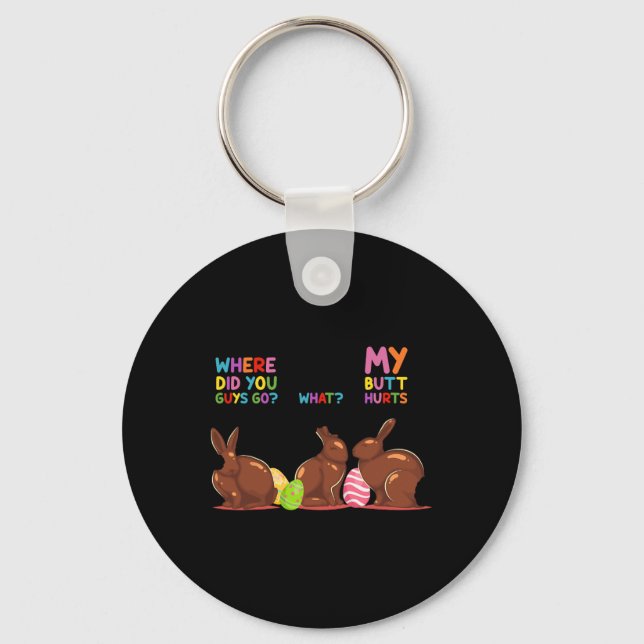 My Butt Hurts What Where Easter Funny Easter Bunny Key Ring (Front)