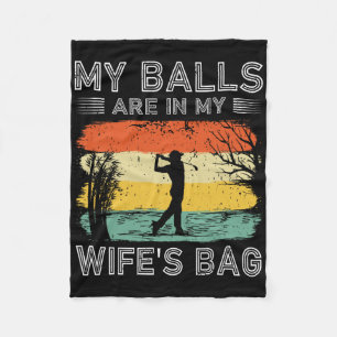 My Bylls Are In My Wifes Byg Fun Golf Fathers Birt Fleece Blanket