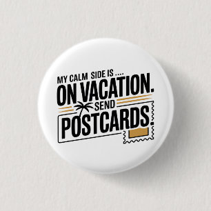 My Calm Side Is on Vacation 3 Cm Round Badge