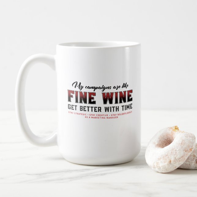 My Campaigns are Like Fine Wine, Marketing Manager Coffee Mug (With Donut)