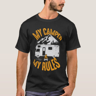 My Camper My Rules RV Camping Lover Gift T-Shirt