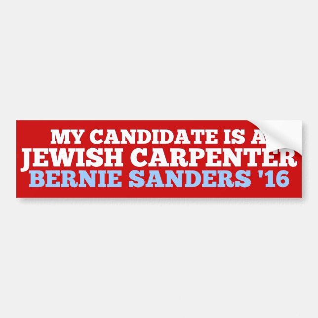 My Candidate is a Jewish Carpenter Bumper Sticker (Front)