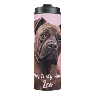My Cane Corso Dog Is My Valentine Personalised  Thermal Tumbler