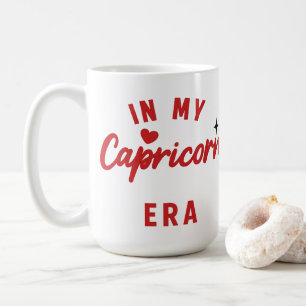 my Capricorn era Mug Gift ,Capricorn birthday