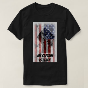 My Captain is Black T-Shirt