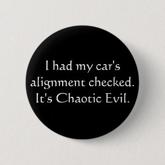 My car is Chaotic Evil 6 Cm Round Badge