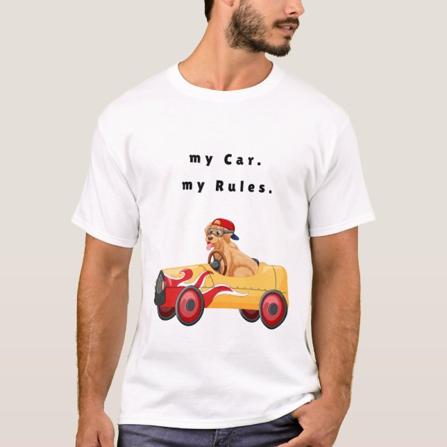 my Car.  my Rules. T-Shirt (Front)