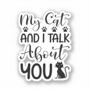 My Cat and I talk about You