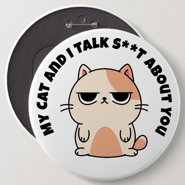 My Cat And I Talk About You 6 Cm Round Badge (Front & Back)