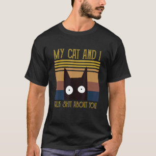My Cat And I Talk About You Adult Pet Humour Offen T-Shirt