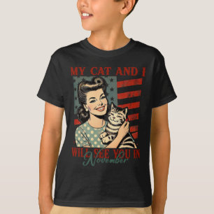 My Cat And I Will See You In November T-Shirt