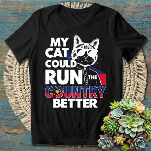 My Cat Could Run The Country Better Than BBM T-Shirt