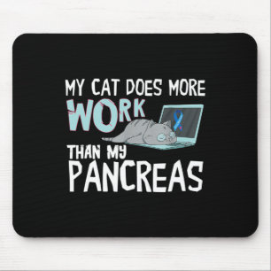 My Cat Does More Work Than My Pancreas Diabetes Aw Mouse Mat