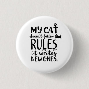 My Cat Doesn't Follow Rules 3 Cm Round Badge