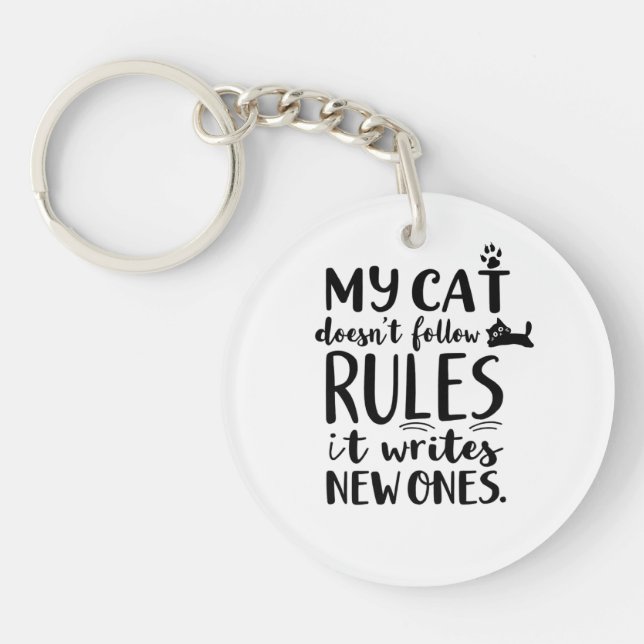 My Cat Doesn't Follow Rules Key Ring (Front)