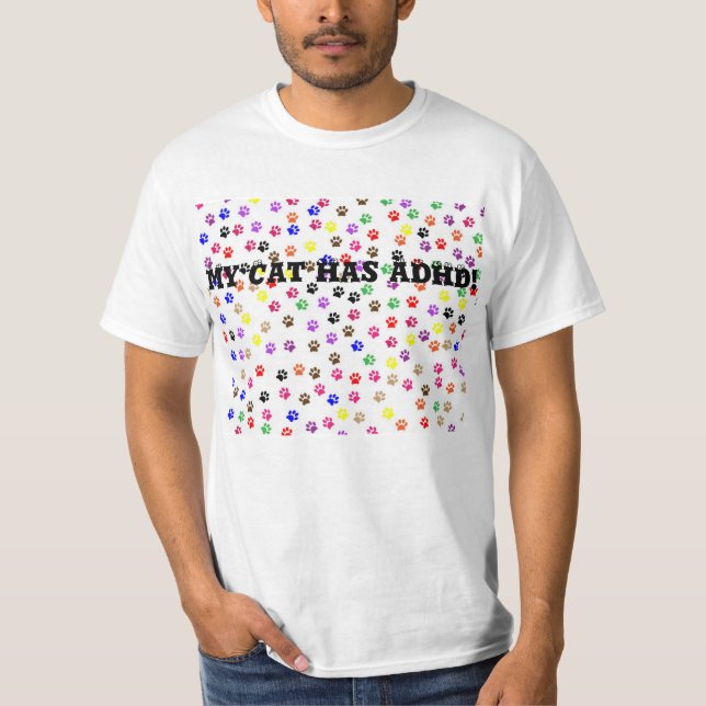 My Cat has ADHD! T-Shirt (Front)