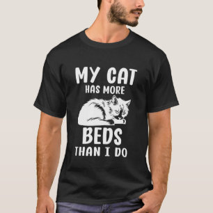 My Cat Has More Beds Than I Do Humour Cats T-Shirt