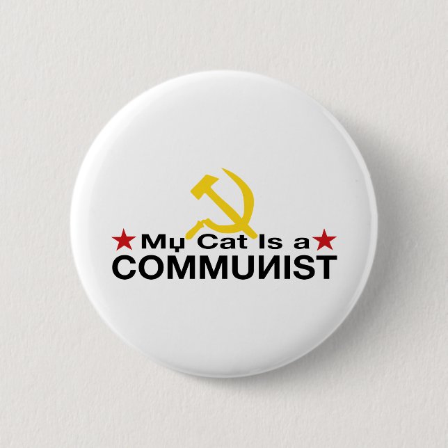 My Cat is a COMMUNIST 6 Cm Round Badge (Front)