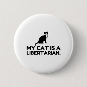 My Cat Is A Libertarian 6 Cm Round Badge