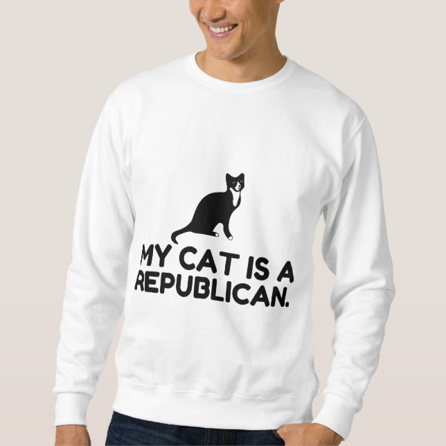 My Cat Is A Republican Sweatshirt (Front)