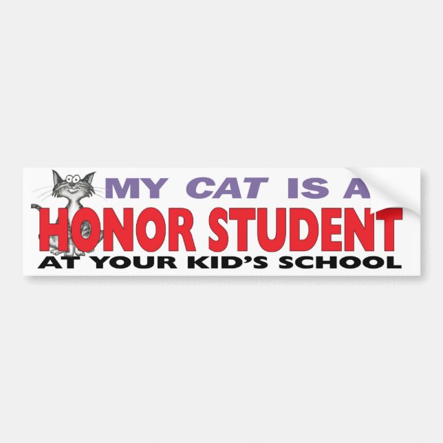 My Cat Is an Honour Student Bumper Sticker (Front)