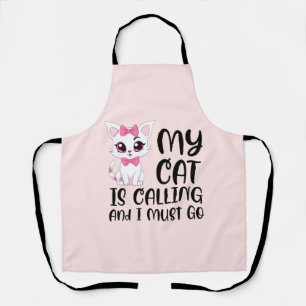My Cat Is Calling and I Must Go Apron