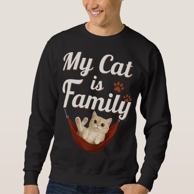 My Cat Is Family Sweatshirt (Front)