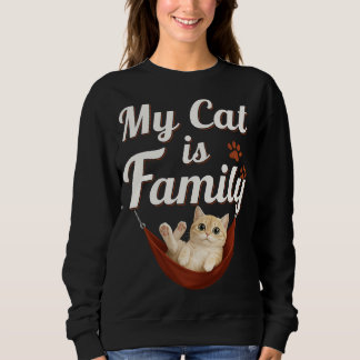 My Cat Is Family Sweatshirt