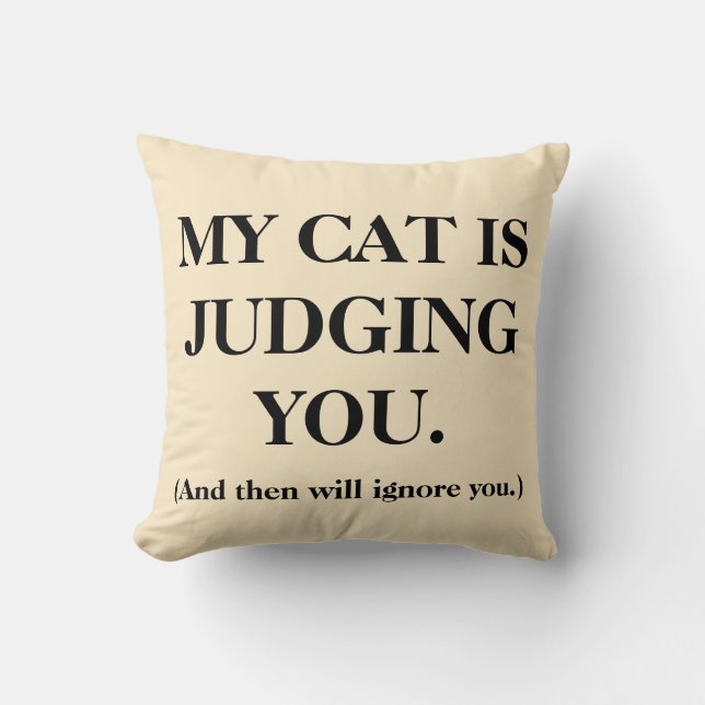 My Cat Is Judging You Cushion (Front)