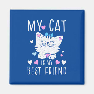 My Cat Is My Best Friends Magnet