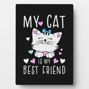 My Cat Is My Best Friends Plaque